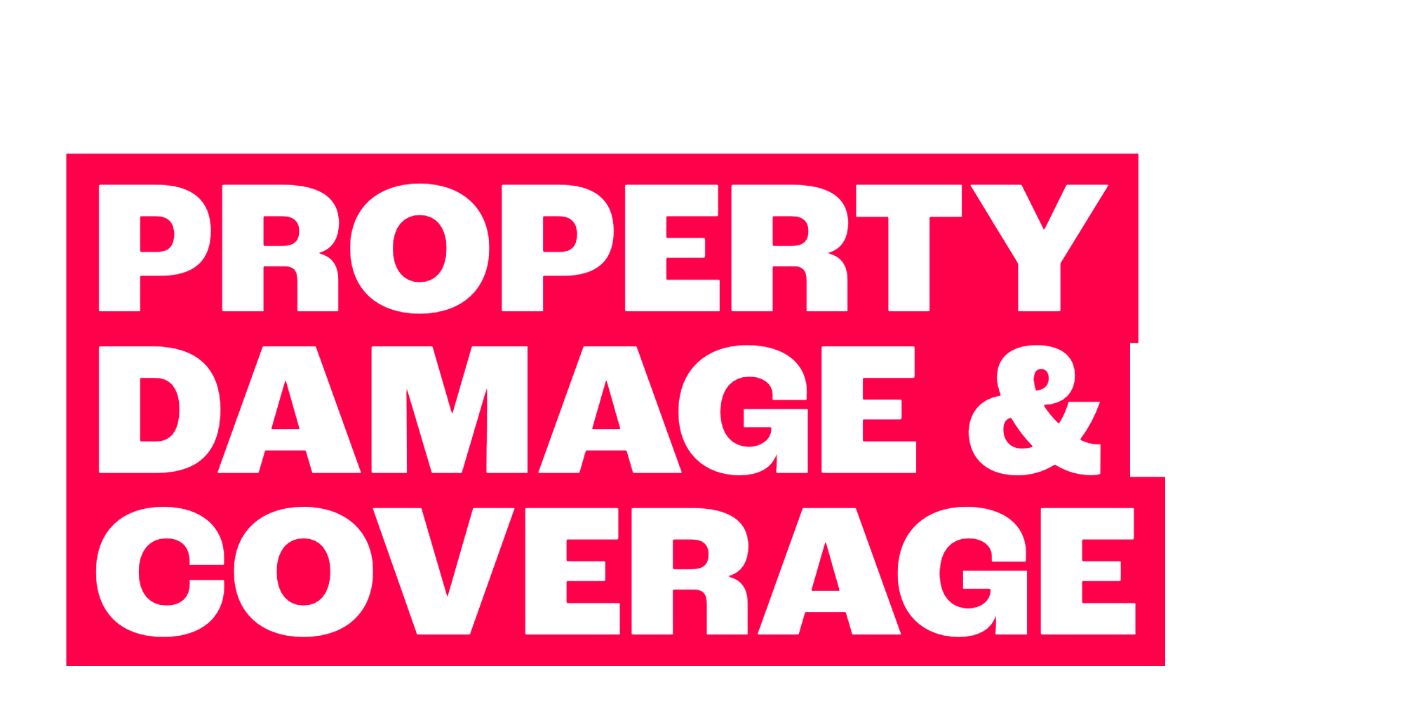 Property Damage & Coverage