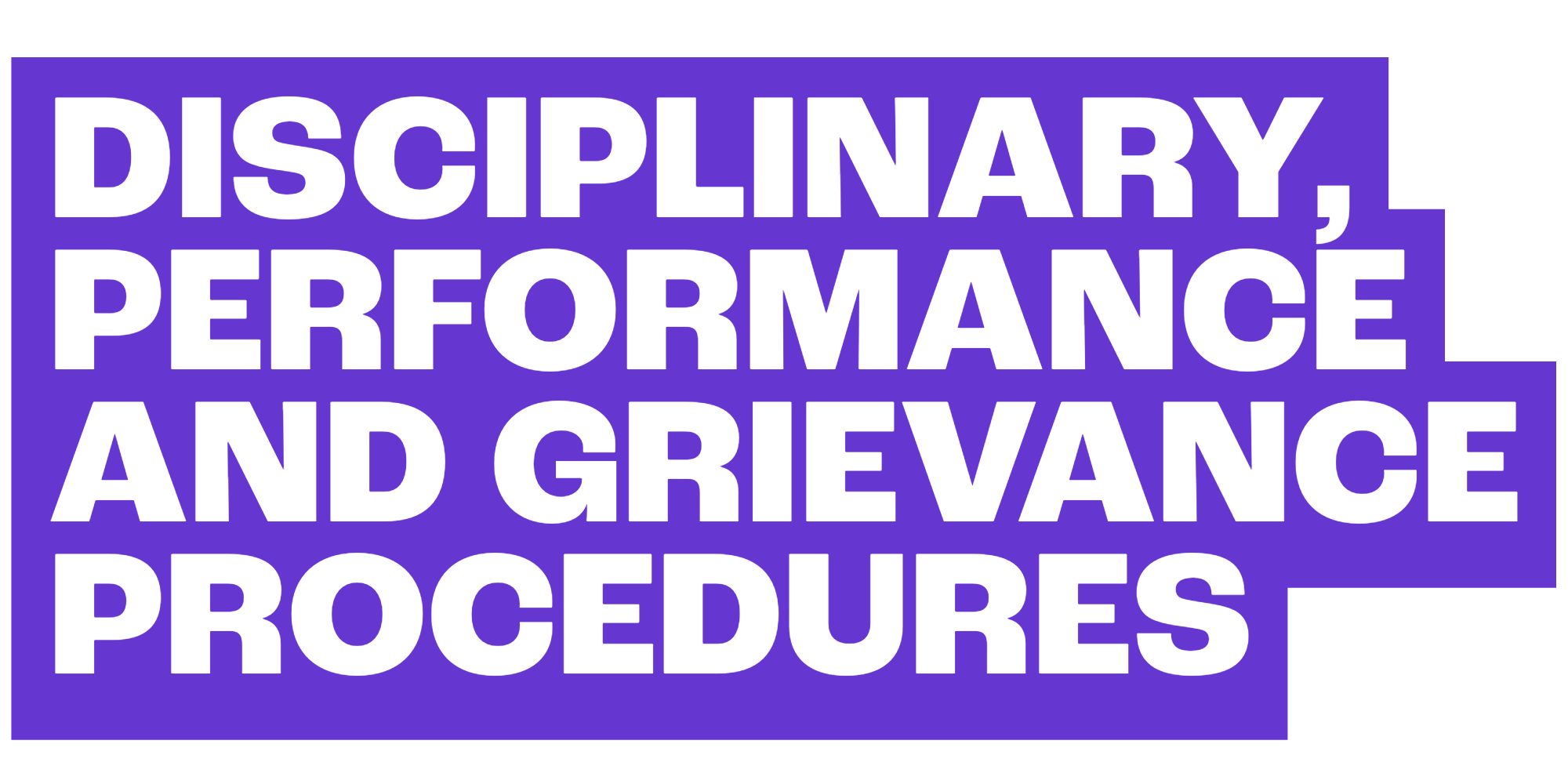 Disciplinary and Grievance procedures